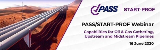 PASS/START-PROF Capabilities for Oil & Gas Gathering, Upstream and Midstream Pipelines